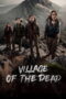 Village of the Dead (2025) Village of the Dead (2025)