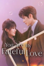 You Are My Fateful Love (2026) You Are My Fateful Love (2026)