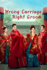 Wrong Carriage Right Groom (2023) Wrong Carriage Right Groom (2023)