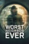 Worst Neighbor Ever (2026) Worst Neighbor Ever (2026)