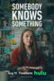Somebody Knows Something (2026) Somebody Knows Something (2026)